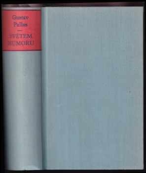 Gustav Pallas: Světem humoru II-IV. díl + Hedvika a Ludvík: anthologie z humoru cizího i domácího
