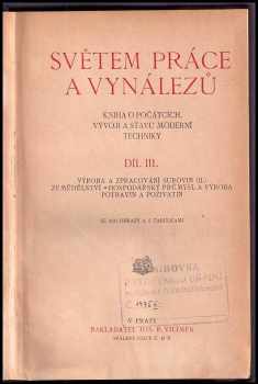 Světem práce a vynálezů  - Kniha o počátcích, vývoji a stavu moderní techniky  I.,II., III