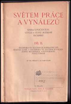 Světem práce a vynálezů  - Kniha o počátcích, vývoji a stavu moderní techniky  I.,II., III