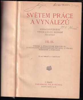 Světem práce a vynálezů  - Kniha o počátcích, vývoji a stavu moderní techniky  I.,II., III