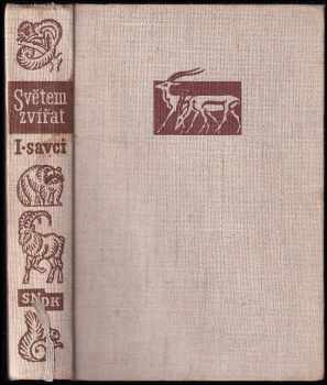 Světem zvířat : I. díl - Savci - Zdeněk Veselovský, Jan Hanzák (1960, Státní nakladatelství dětské knihy)