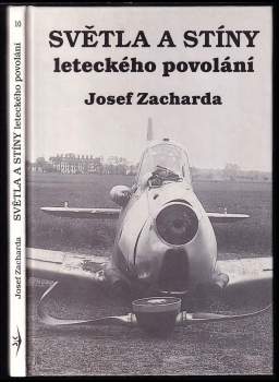 Josef Zacharda: Světla a stíny leteckého povolání