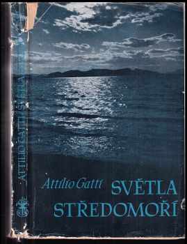 Attilio Gatti: Světla Středomoří