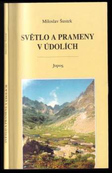 Miloslav Šustek: Světlo a prameny v údolích