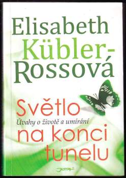 Elisabeth Kübler-Ross: Světlo na konci tunelu