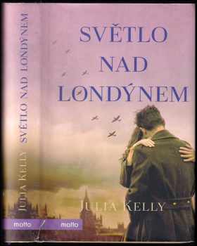 Julia Kelly: Světlo nad Londýnem