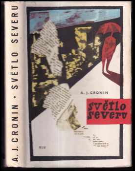 Světlo severu - A. J Cronin (1962, Státní nakladatelství krásné literatury a umění) - ID: 273022
