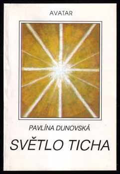 Pavlína Dunovská: Světlo ticha