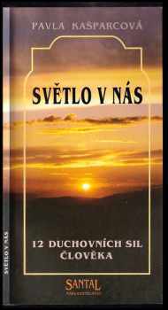 Pavla Kašparcová: Světlo v nás