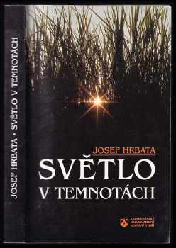 Josef Hrbata: Světlo v temnotách