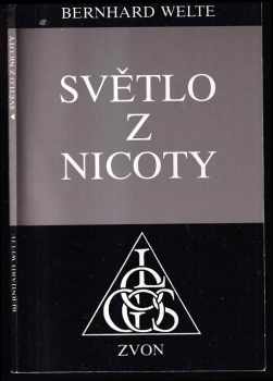 Bernhard Welte: Světlo z nicoty : O možnosti nové náboženské zkušenosti