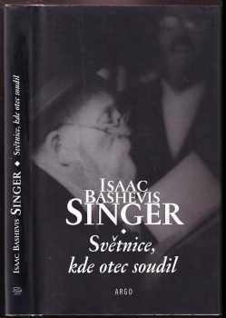 Isaac Bashevis Singer: Světnice, kde otec soudil