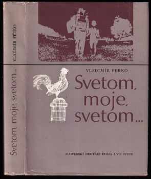 Vladimír Ferko: Svetom, moje, svetom - slovenskí drotári doma i vo svete