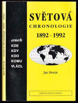 Světová chronologie 1892-1992, aneb, Kde, kdy, kdo, komu vládl