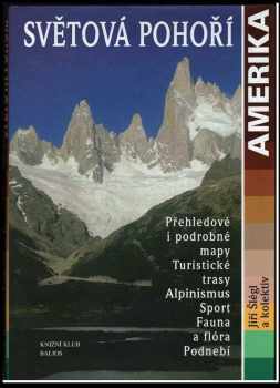 Jiří Šlégl: Světová pohoří. 3. díl, Severní, Střední a Jižní Amerika