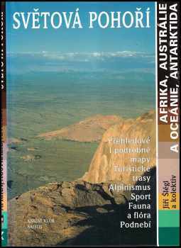 Světová pohoří : 4 - přehledové i podrobné mapy, turistické trasy, alpinismus, sport, fauna a flóra, podnebí - Jiří Šlégl (2005, Knižní klub) - ID: 962863