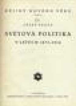 Josef Šusta: Světová politika v letech 1871-1914