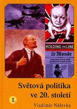 Vladimír Nálevka: Světová politika ve 20. století