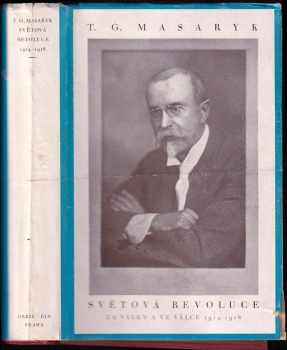 Světová revoluce za války a ve válce 1914-1918 - Tomáš Garrigue Masaryk (1925, Orbis) - ID: 656644