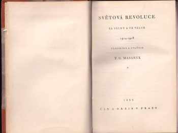 Tomáš Garrigue Masaryk: Světová revoluce za války a ve válce 1914- 1918