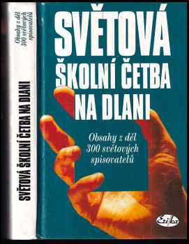Světová školní četba na dlani - obsahy z děl 300 světových spisovatelů - Vlasta Hovorková (1997, Erika) - ID: 260287