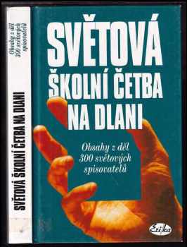 Světová školní četba na dlani - obsahy z děl 300 světových spisovatelů - Vlasta Hovorková (1997, Erika) - ID: 505684