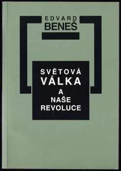Světová válka a naše revoluce