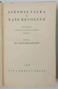 Edvard Beneš: Světová válka a naše revoluce