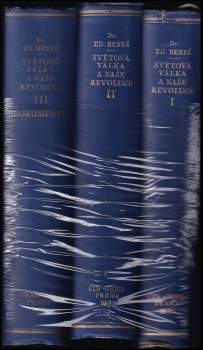 Edvard Beneš: Světová válka a naše revoluce