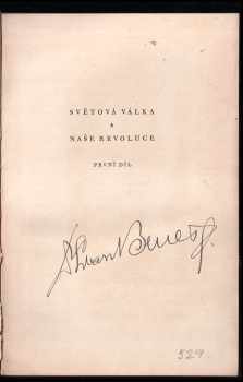 Edvard Beneš: Světová válka a naše revoluce - vzpomínky a úvahy z bojů za svobodu národa - 1. díl - PODPIS EDVAR BENEŠ