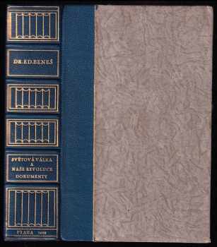 Světová válka a naše revoluce : Díl III - vzpomínky a úvahy z bojů za svobodu národa : dokumenty - Edvard Beneš (1928, Čin) - ID: 310401