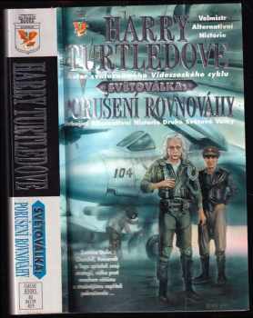 Světoválka: porušení rovnováhy - Harry Turtledove (2000, Classic [sic]) - ID: 592629