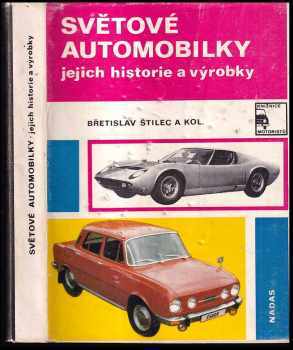 Břetislav Štilec: Světové automobilky, jejich historie a výrobky