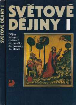 Světové dějiny : [Díl] 1 - Dějiny lidských civilizací od pravěku do poloviny 17. století - Vratislav Čapek, Jaroslav Pátek (1993, Fortuna) - ID: 786167