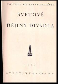 Vojtěch Kristián Blahník: Světové dějiny divadla