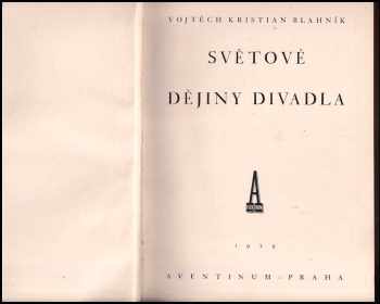 Vojtěch Kristián Blahník: Světové dějiny divadla