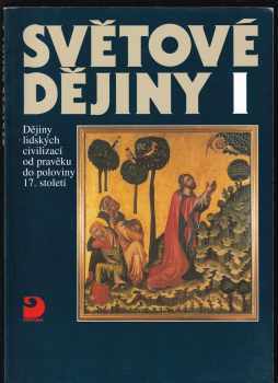 Světové dějiny : I - Dějiny lidských civilizací od pravěku do poloviny 17. století - Vratislav Čapek, Jaroslav Pátek (1994, Fortuna) - ID: 513826