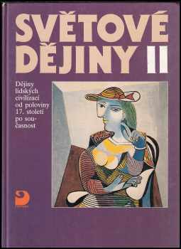 Světové dějiny II dějiny lidských civilizací od poloviny 17.století po současnost : [Díl] 2 - Dějiny lidských civilizací od poloviny 17. století po současnost - Otto Zwettler, Vratislav Čapek, Jaroslav Pátek (1993, Fortuna) - ID: 446496