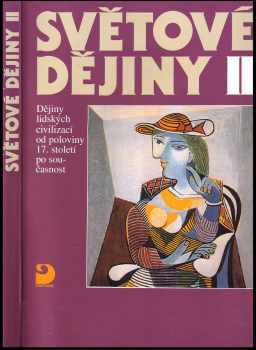 Světové dějiny : [Díl] 2 - Dějiny lidských civilizací od poloviny 17. století po současnost - Otto Zwettler, Vratislav Čapek, Jaroslav Pátek (1993, Fortuna) - ID: 703541