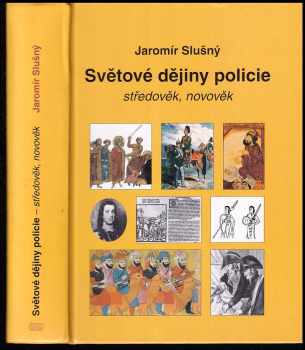 Jaromír Slušný: Světové dějiny policie