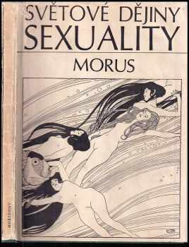 Světové dějiny sexuality - Morus (1969, Horizont) - ID: 1709929