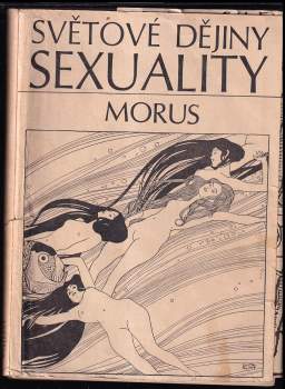 Morus: Světové dějiny sexuality : Díl 1-3