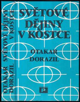 Otakar Dorazil: Světové dějiny v kostce