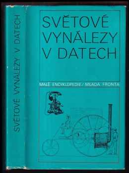 Josef Kuba: Světové vynálezy v datech - chronologický přehled významných událostí z dějin tvůrčí technické práce