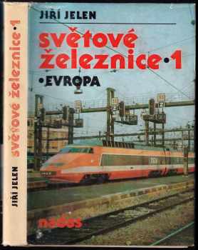 Světové železnice : 1 - Evropa - Jiří Jelen (1987, Nadas) - ID: 659331