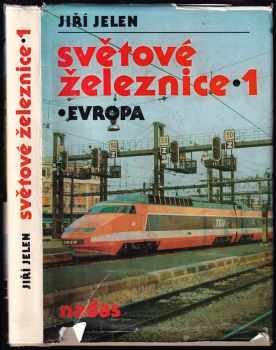 Světové železnice : 1 - Evropa - Jiří Jelen (1987, Nadas) - ID: 732780