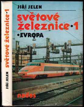 Jiří Jelen: Světové železnice : Díl 1-3