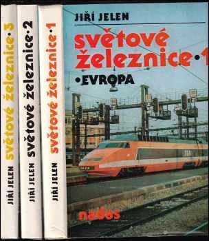 Jiří Jelen: Světové železnice : Díl 1-3