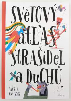 Belejová Katarína: Světový atlas strašidel a duchů