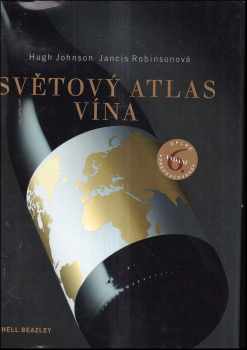 Světový atlas vína - Hugh Johnson, Jancis Robinson (2008, Mitchell Beazley) - ID: 385216